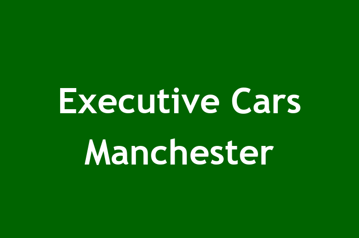 Executive Cars Manchester