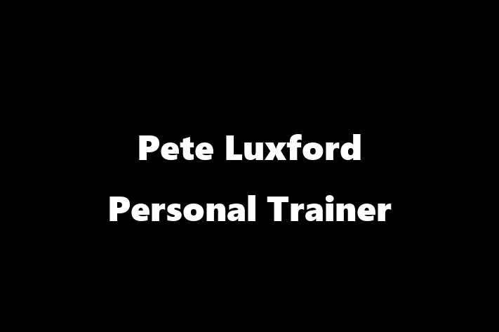 Pete Luxford   Personal Trainer