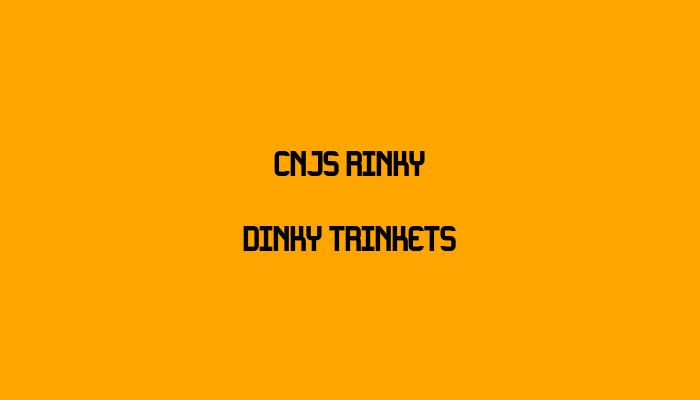 CnJs Rinky Dinky Trinkets