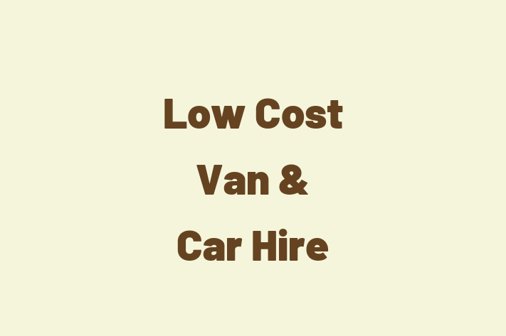 Low Cost  Van & Car Hire