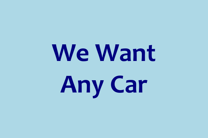 We Want Any Car