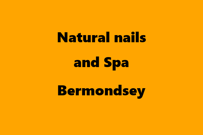 Natural nails and Spa Bermondsey