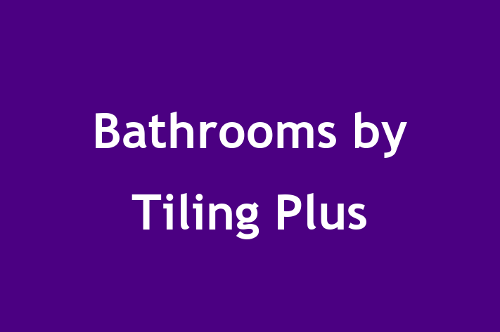 Bathrooms by Tiling Plus