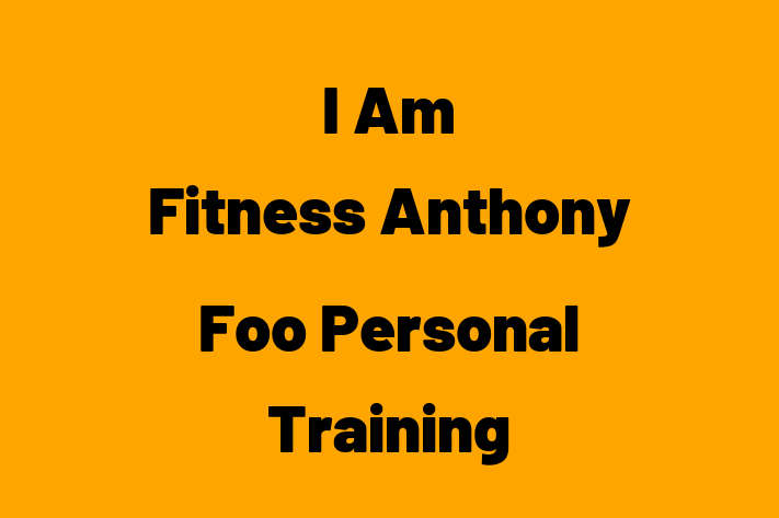 I Am Fitness Anthony Foo Personal Training