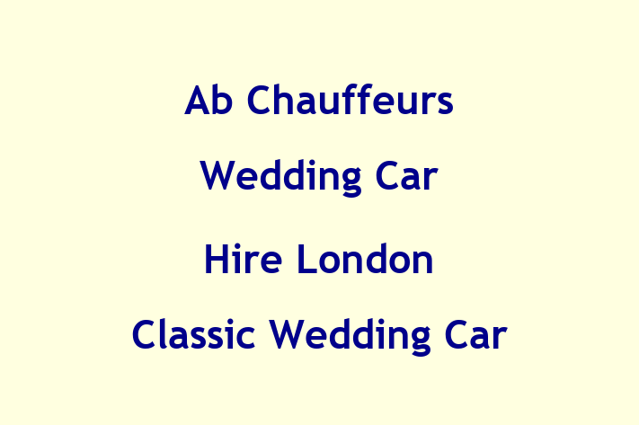 Ab Chauffeurs   Wedding Car Hire London   Classic Wedding Car London