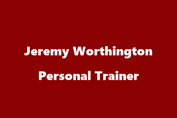 Jeremy Worthington Personal Trainer