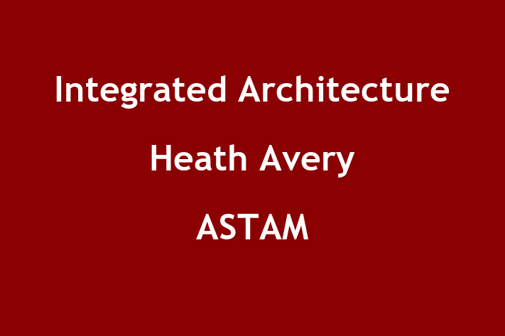 Integrated Architecture Heath Avery ASTAM