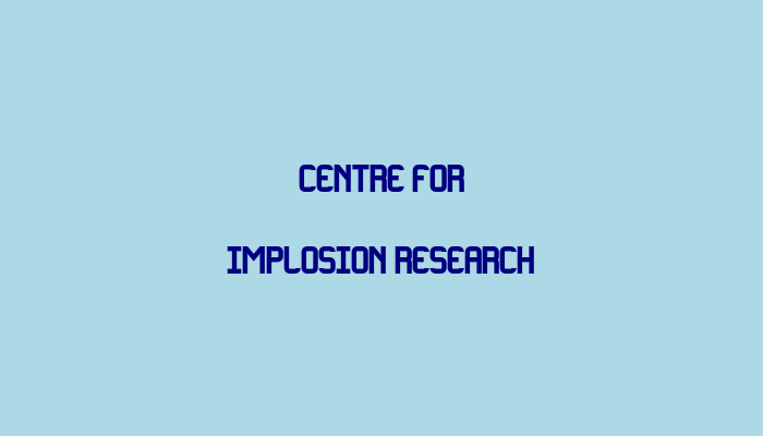 Centre for Implosion Research