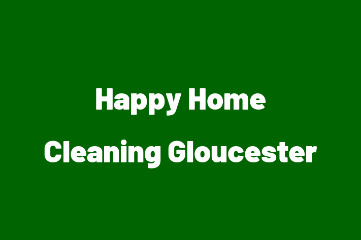 Happy Home Cleaning Gloucester