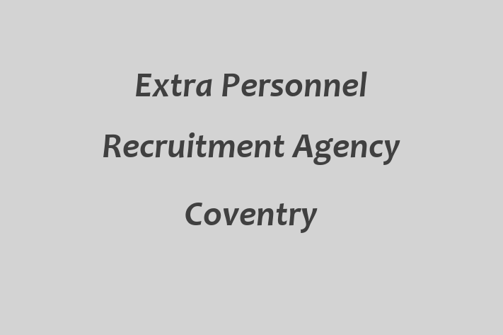 Extra Personnel Recruitment Agency Coventry