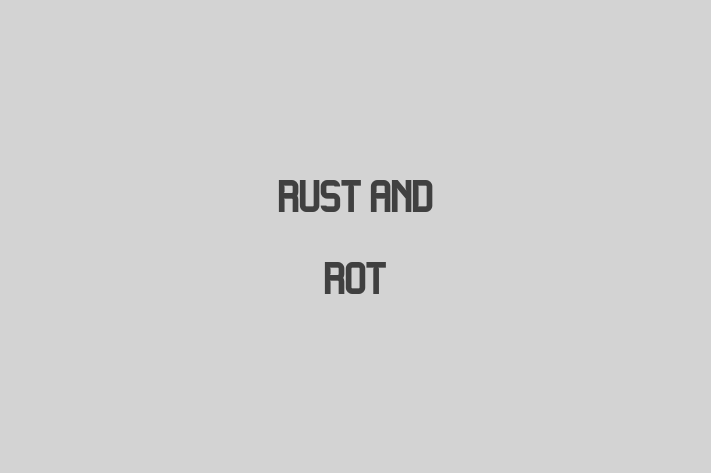 Rust and Rot