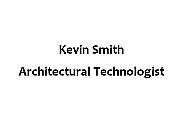 Kevin Smith Architectural Technologist