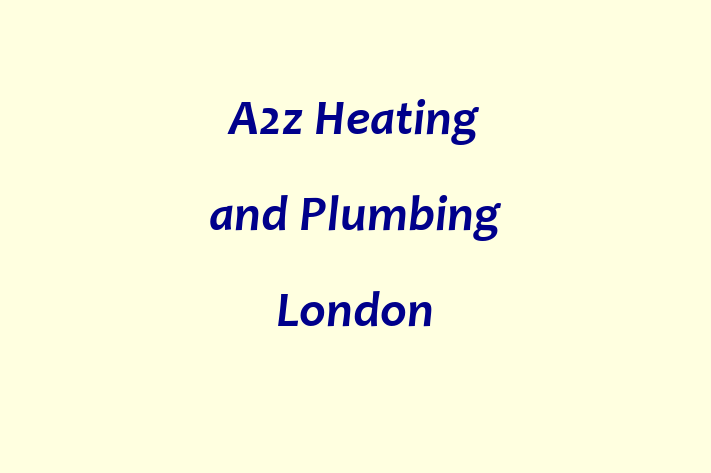 A2z Heating and Plumbing London