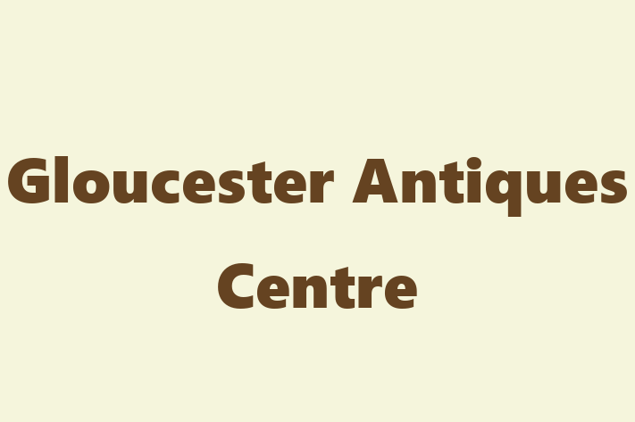 Gloucester Antiques Centre