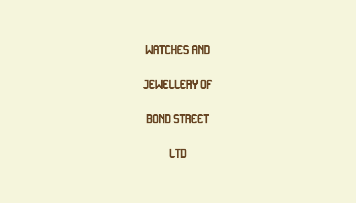 Watches and Jewellery of Bond Street Ltd