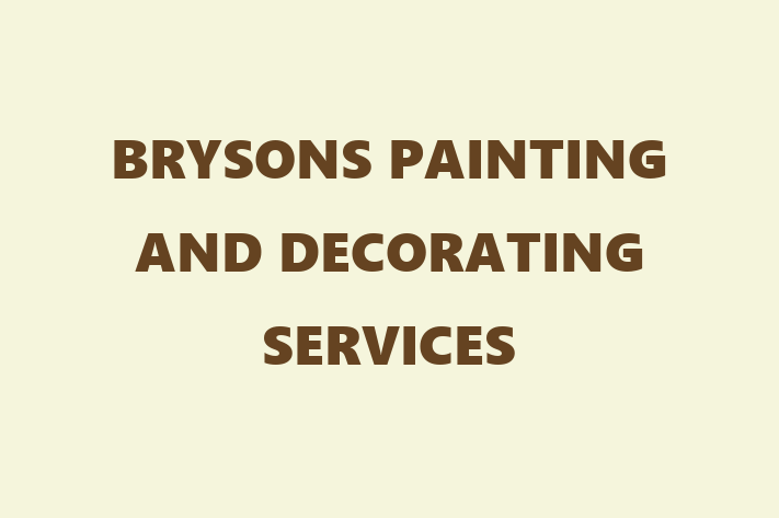 BRYSONS PAINTING AND DECORATING SERVICES