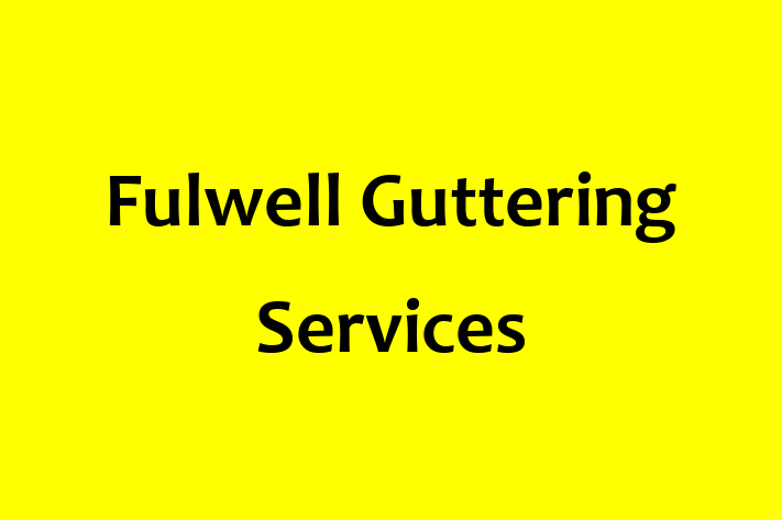 Fulwell Guttering Services