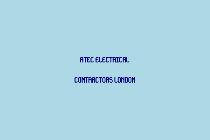 ATEC Electrical Contractors London