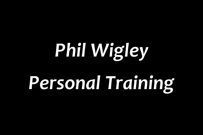 Phil Wigley Personal Training