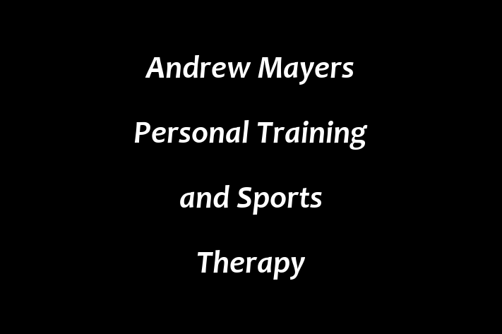 Andrew Mayers Personal Training and Sports Therapy