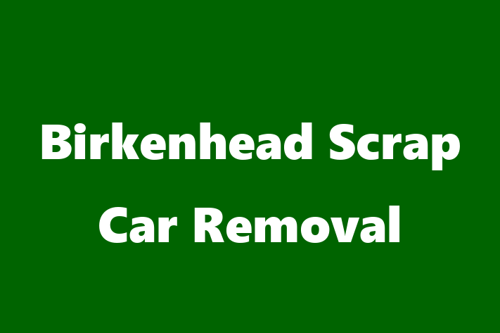 Birkenhead Scrap Car Removal