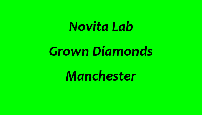 Novita Lab Grown Diamonds Manchester