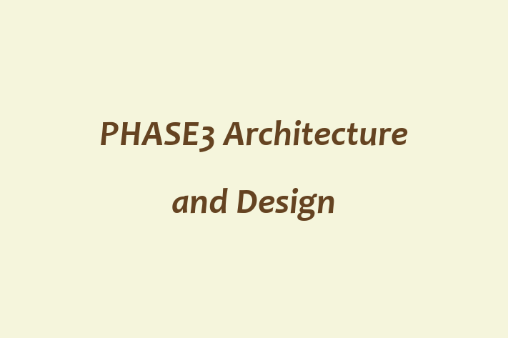 PHASE3 Architecture and Design