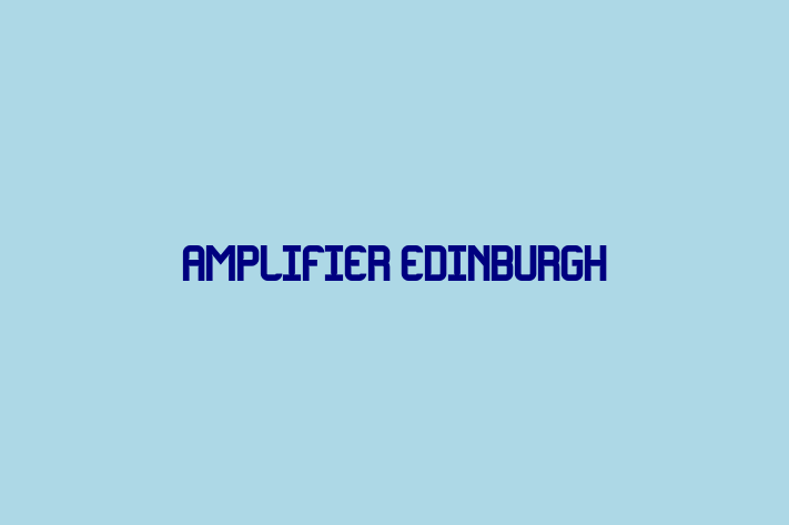 Amplifier Edinburgh