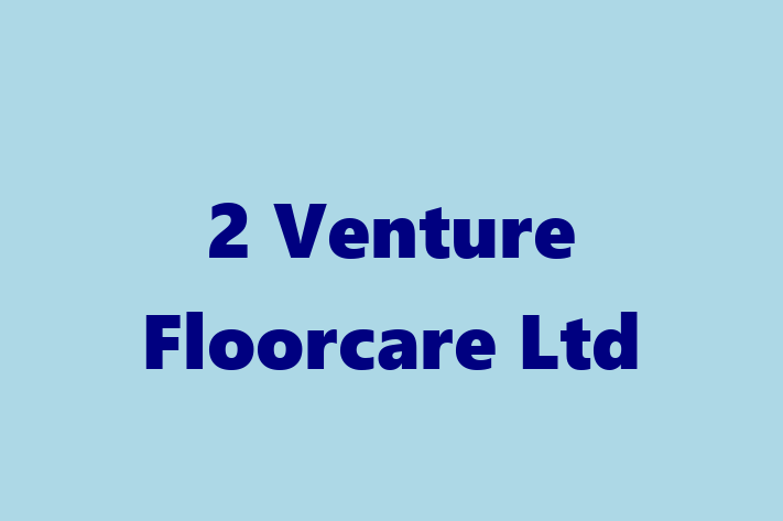 2 Venture Floorcare Ltd