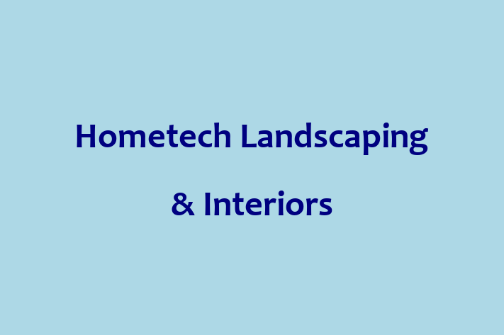 Hometech Landscaping & Interiors