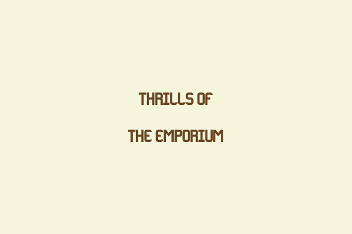 Thrills Of The Emporium