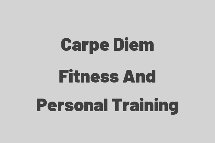 Carpe Diem Fitness And Personal Training