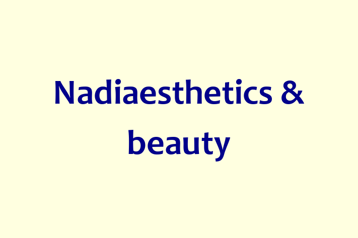 Nadiaesthetics & beauty