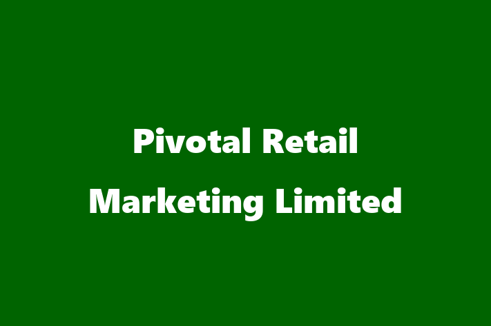 Pivotal Retail Marketing Limited