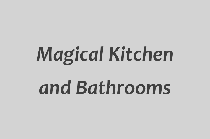 Magical Kitchen and Bathrooms