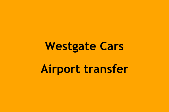 Westgate Cars   Airport transfer