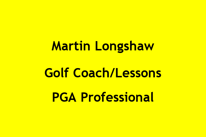 Martin Longshaw Golf Coach/Lessons PGA Professional