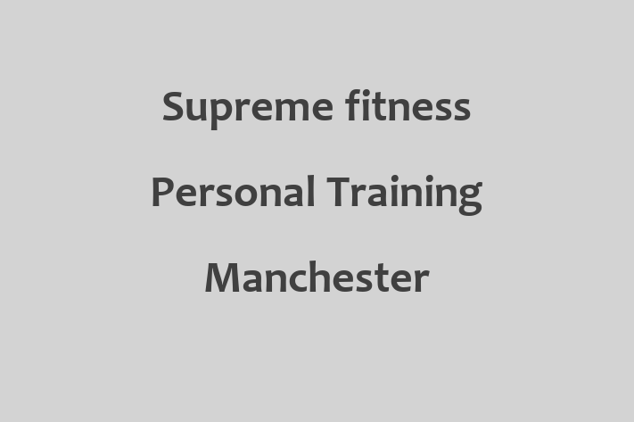 Supreme fitness Personal Training Manchester