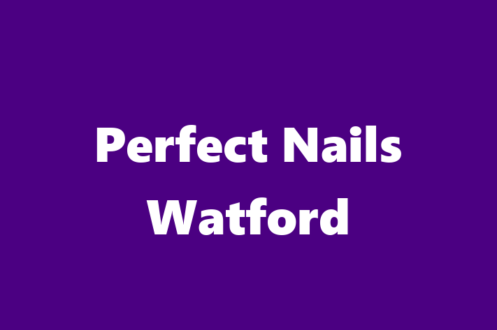 Perfect Nails Watford