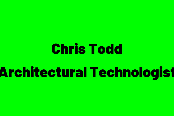 Chris Todd Architectural Technologist