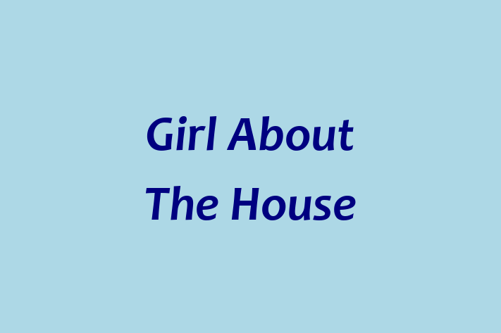 Girl About The House