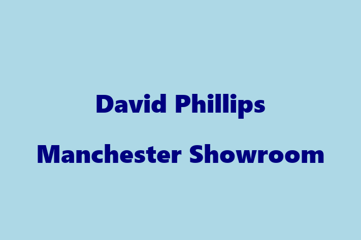 David Phillips   Manchester Showroom