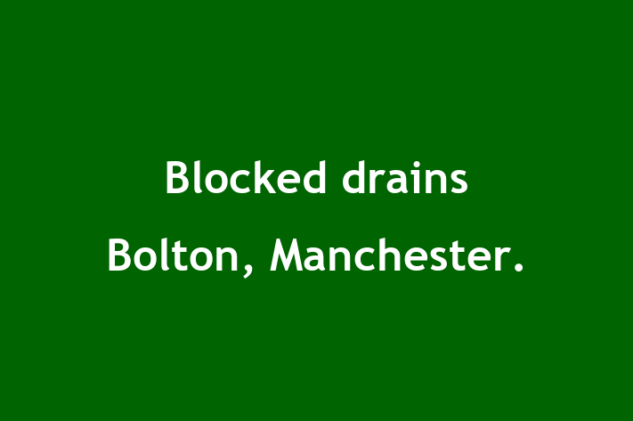 Blocked drains Bolton, Manchester 