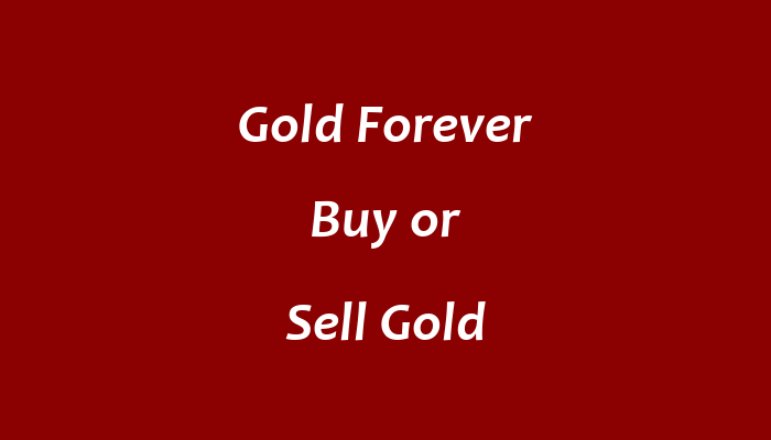 Gold Forever  Buy or Sell Gold