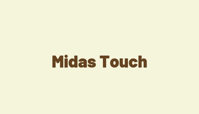 Midas Touch