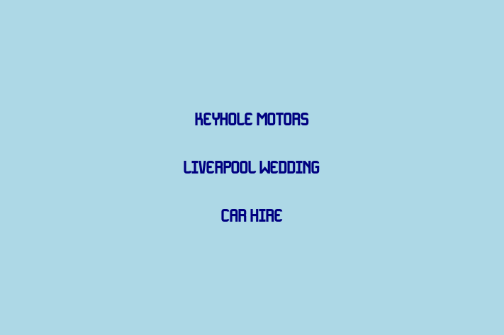 Keyhole Motors Liverpool Wedding Car Hire