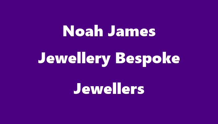 Noah James Jewellery   Bespoke Jewellers