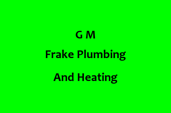 G M Frake Plumbing And Heating