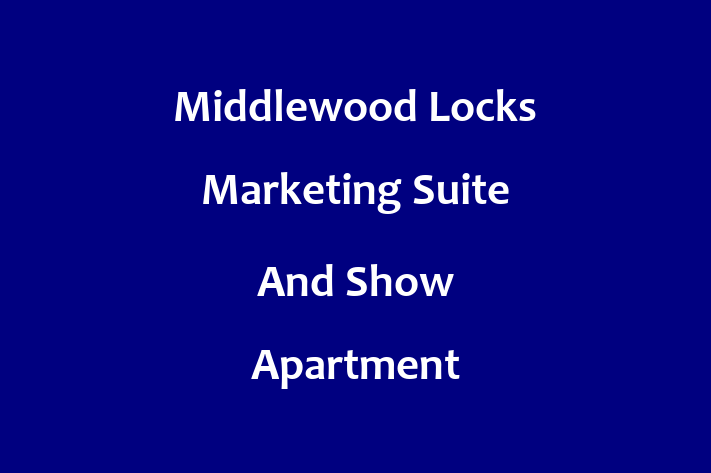 Middlewood Locks  Marketing Suite And Show Apartment