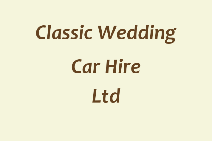 Classic Wedding Car Hire Ltd